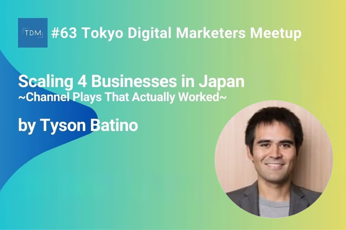 Tokyo Digital Marketers Meetup by Tyson Batino